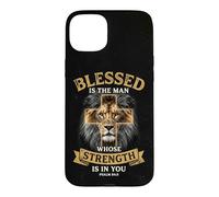 Blessed Is The Man Whose Strength Is In You Psalm 84:5 Lion Case for iPhone 15 Plus