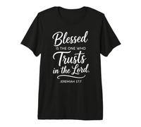 Blessed is The One Jeremiah 17:7 Bible Verse Scripture Faith Premium T-Shirt