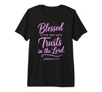 Blessed is The One Jeremiah 17:7 Bible Verse Scripture Faith Premium T-Shirt