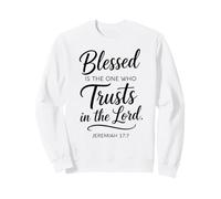 Blessed Is The One Jeremiah 17:7 Bible Verse Scripture Faith Sweatshirt