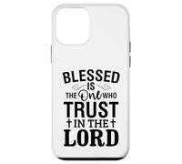 Blessed is the one who trust in the Lord Christian Love Case for iPhone 12 mini