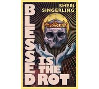 Blessed is the Rot (Alfom)