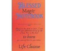 Blessed Magic Notebook -to burn: Spiritual & Psychological Self-help Energywork Tool - (You are the Wizard, and This Book is your Wand)