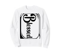 BLESSED - NICE LARGE BOLD BLACK MOTIVATIONAL TEXT DESIGNED Sweatshirt