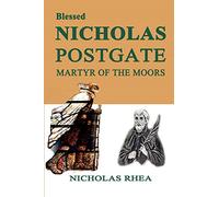 Blessed Nicholas Postgate: Martyr of the Moors