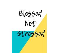 Blessed Not Stressed Journal