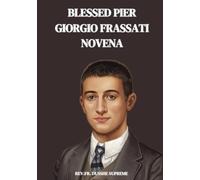 BLESSED PIER GIORGIO FRASSATI NOVENA