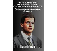 Blessed Pier Giorgio Frassati: Radiant Joy