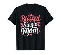 Blessed Single Mom, Mother's Day and Single Parent T-Shirt