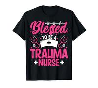 Blessed to Be a Trauma Nurse - ER Trauma ICU Nursing Gifts T-Shirt