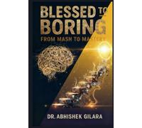 BLESSED TO BE BORING: FROM MASH TO MASTERY