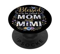 Blessed to Be Called Mom and Mimi Floral Happy Mother's Day PopSockets Adhesive PopGrip