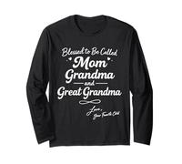 Blessed to Be Called Mom Grandma and Great Grandma Love Long Sleeve T-Shirt