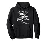 Blessed to Be Called Mom Grandma and Great Grandma Love Pullover Hoodie