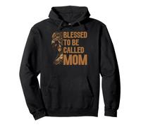 Blessed To Be Called Mom Proud Black Mom Melanin African Pullover Hoodie
