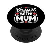 Blessed To Be Called Mum Mothers Day Quote PopSockets Adhesive PopGrip