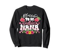 Blessed to be Called Nana Grandma Grandmother Mothers Day Sweatshirt