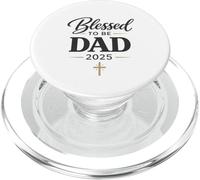 Blessed To Be Dad 2025 First Time Father New Dad PopSockets PopGrip for MagSafe
