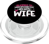 Blessed To Wake Up Every Day As His Wife Husband Couple PopSockets PopGrip for MagSafe