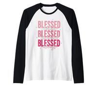 Blessed Today Blessed Tomorrow Blessed Always Faith Raglan Baseball Tee