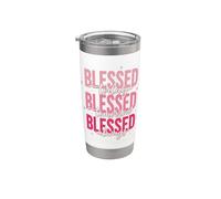 Blessed Today Blessed Tomorrow Blessed Always Faith Stainless Steel Insulated Tumbler