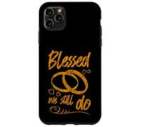 Blessed We Still Do Romantic Wedding Anniversary - Case for iPhone 11 Pro Max