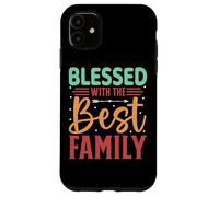 Blessed With The Best Family Inspiring Words Case for iPhone 11