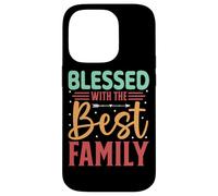 Blessed With The Best Family Inspiring Words Case for iPhone 14 Pro
