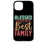 Blessed With The Best Family Inspiring Words Case for iPhone 15 Plus