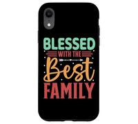 Blessed With The Best Family Inspiring Words Case for iPhone XR