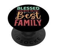 Blessed With The Best Family Inspiring Words PopSockets Adhesive PopGrip
