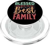 Blessed With The Best Family Inspiring Words PopSockets PopGrip for MagSafe