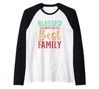 Blessed with The Best Family Inspiring Words Raglan Baseball Tee
