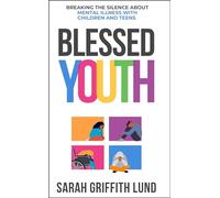 Blessed Youth: Breaking the Silence about Mental Health with Children and Teens