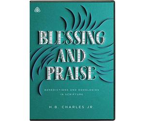 Blessing and Praise: Benedictions and Doxologies in Scripture
