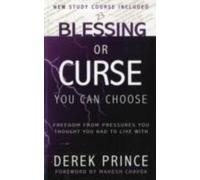 Blessing Or Curse: You Can Choose! (New Edition with Study Guide) by Derek Prince (2007) Paperback