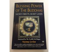 Blessing Power of the Buddhas: Sacred Objects, Secret Lands