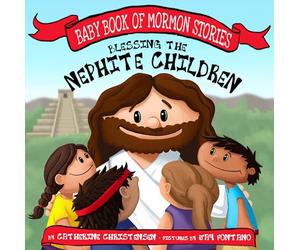 Blessing the Nephite Children (Baby Book of Mormon Stories)