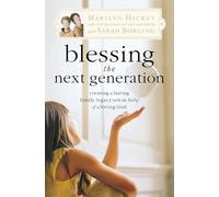 Blessing the Next Generation: Creating a Lasting Family Legacy with the Help of a Loving God