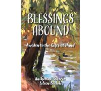 Blessings Abound: Awaken to the Gifts at Hand