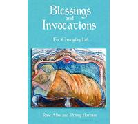 Blessings and Invocations for Everyday Life
