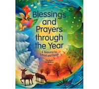 Blessings and Prayers Through the Year: A Resource for School and Parish With Cd Audio