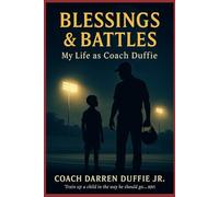 BLESSINGS & BATTLES: My Life as Coach Duffie