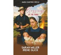 Blessings by the Forge: Two babies in her arms. One spark of hope in her heart. (The Amish Quilting Circle)