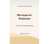 Blessings for Patience: 30 Days of Trusting God’s Timing (Abide & Blossom Daily Blessings)