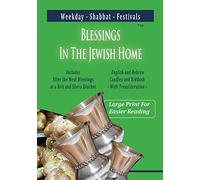 Blessings In The Jewish Home: Shabbat, Festivals, Weekday (LARGE PRINT)