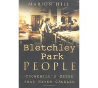 Bletchley Park People: Churchill's Geese that Never Cackled by Marion Hill ( 2004 ) Paperback