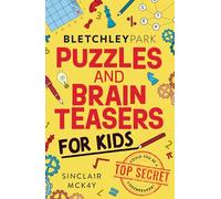 Bletchley Park Puzzles and Brainteasers: Could YOU be a top secret codebreaker? (Children's Edition)
