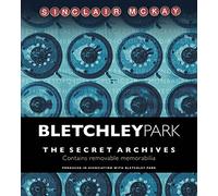 Bletchley Park : The Secret Archives