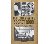 Bletchley Park's Secret Room: The Centre of Britain's Wartime Code-Breaking